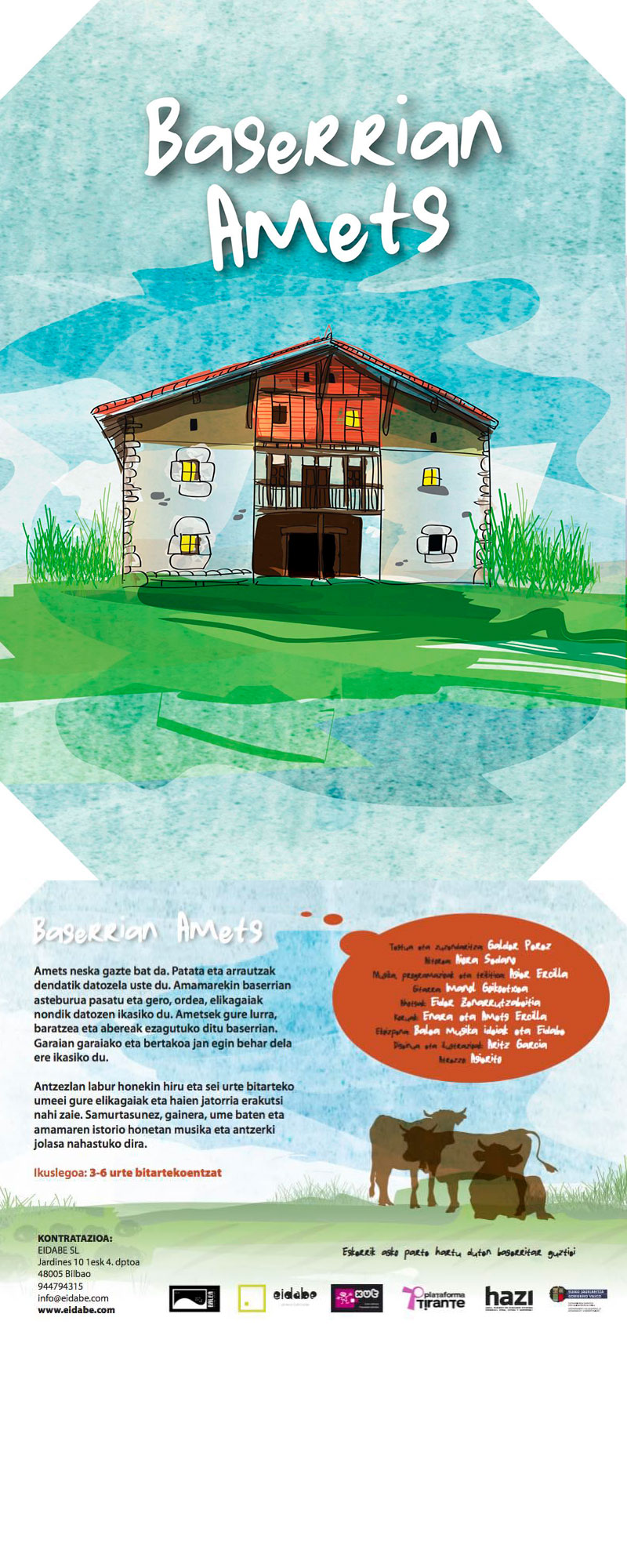 Baserrian Amets es una obra de teatro que cuenta la historia de Amets, una niña urbanita que piensa que los alimentos que come cada día surgen en el supermercado